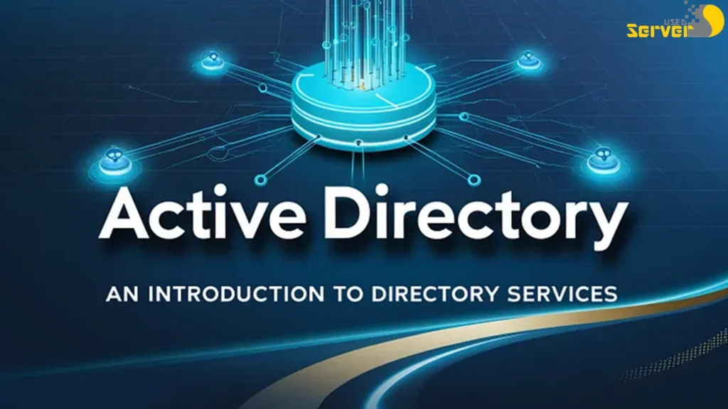 اکتیو دایرکتوری (Active Directory) چیست؟ | کاربرد و نحوهی عملکرد آن